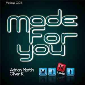 Adrian Martin & Oliver K - Made For You mp3 download