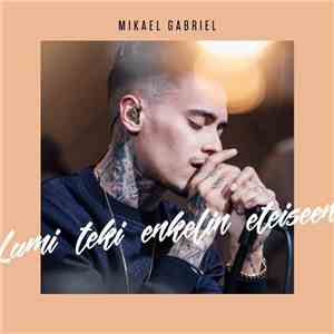 Mikael Gabriel - Lumi Teki Enkelin Eteiseen mp3 download