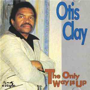 Otis Clay - The Only Way Is Up download mp3