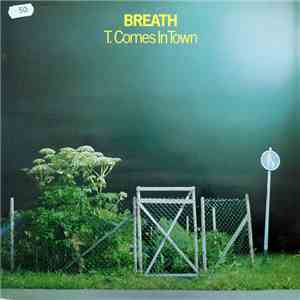 Breath  - T. Comes In Town download mp3