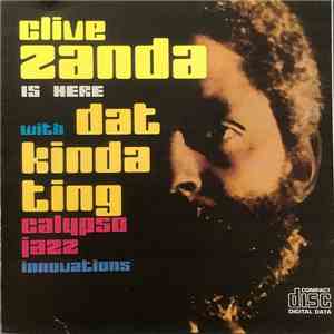 Clive Zanda - Clive Zanda Is Here With " Dat Kinda Ting" Calypsojazz Innovations download mp3