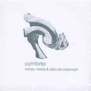 Comforter - Values, Needs & Delicate Brainwash download mp3