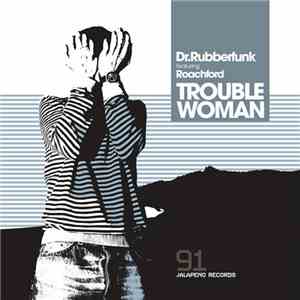 Dr. Rubberfunk Feat. Roachford - Trouble Woman download mp3