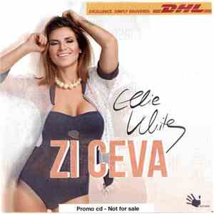 Ellie White - Zi Ceva download mp3