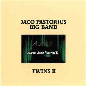 Jaco Pastorius Big Band - Twins II (Aurex Jazz Festival '82) mp3 download