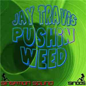 Jay Travis - Pushin Weed mp3 download