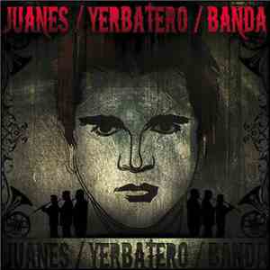 Juanes - Yerbatero (Banda Version) download mp3