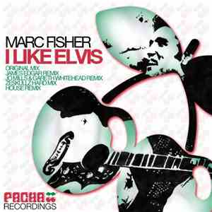 Marc Fisher - I Like Elvis download mp3