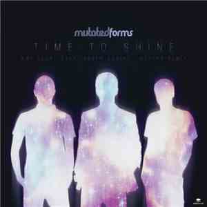 Mutated Forms - Time To Shine download mp3
