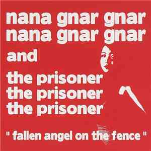 Nana Gnar Gnar & The Prisoner  - Fallen Angel On The Fence download mp3
