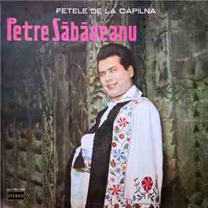 Petre Săbădeanu - Fetele De La Căpîlna download mp3