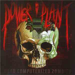 Power Plant  - Dead Computerized Zombies download mp3