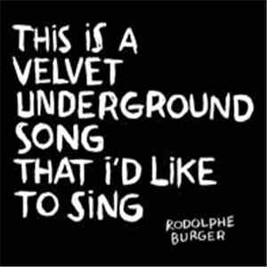 Rodolphe Burger - This Is A Velvet Underground Song... download mp3