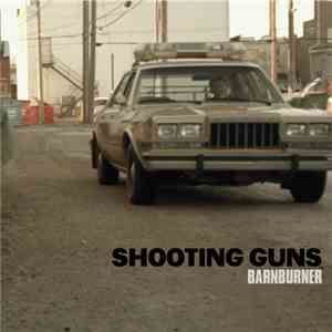 Shooting Guns - Barnburner download mp3