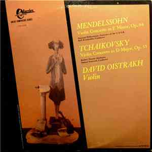 Tchaikowsky / Mendelssohn - David Oistrakh, National Philharmonic Orchestra Of The U.S.S.R., Kiril Kondrashin, Bolshoi Theatre Orchestra, Samuel Samosud - Violin Concerti download mp3