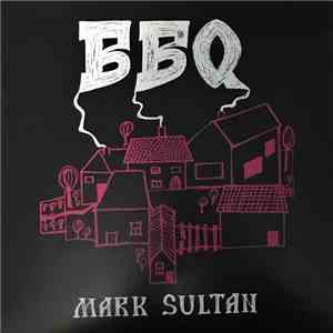BBQ  - Mark Sultan download mp3