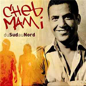 Cheb Mami - Du Sud Au Nord download mp3