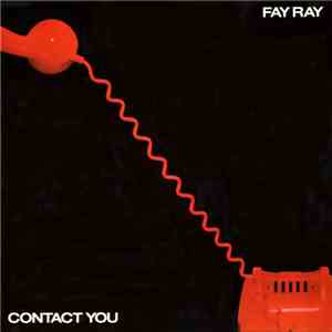 Fay Ray - Contact You mp3 download