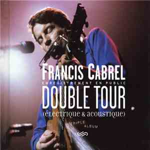 Francis Cabrel - Double Tour (Électrique & Acoustique) mp3 download
