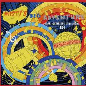Misty's Big Adventure - And Their Place In The Solar Hi-Fi System download mp3