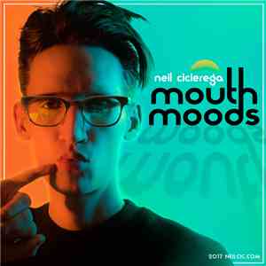 Neil Cicierega - Mouth Moods download mp3