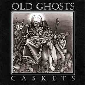 Old Ghosts - Caskets download mp3