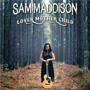 Sam Maddison - Lover Mother Child mp3 download