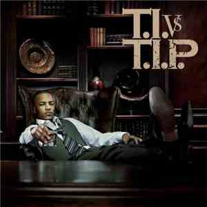 T.I. - T.I. Vs T.I.P. download mp3