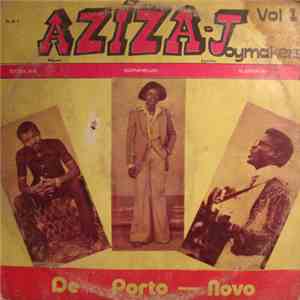 Aziza-Joymakers De Porto-Novo - Aziza Joymakers de Porto-Novo Vol. 1 download mp3