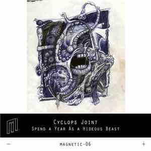 Cyclops Joint - Spend A Year As A Hideous Beast mp3 download
