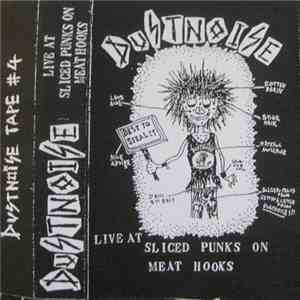 Dust Noise - Live At Sliced Punks On Meat Hooks mp3 download