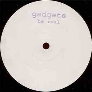 Gadgets - Be Real download mp3
