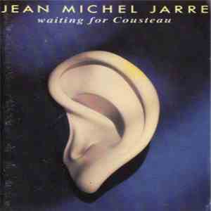 Jean Michel Jarre - Waiting For Cousteau download mp3