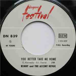 Kenny & The Accent Revue - You Better Take Me Home / The Dark End Of The Street download mp3