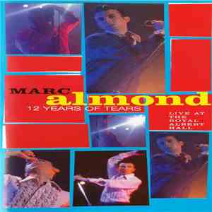 Marc Almond - 12 Years Of Tears - Live At The Royal Albert Hall download mp3
