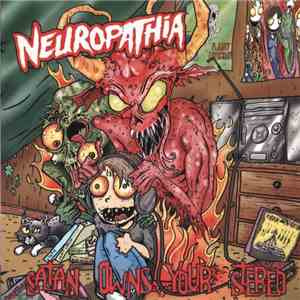 Neuropathia - Satan Owns Your Stereo download mp3
