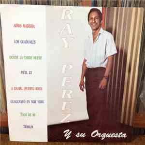 Ray Perez Y Su Orquesta - Ray Perez Y Su Orquesta download mp3