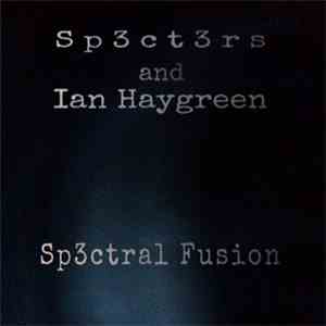 Sp3ct3rs & Ian Haygreen - Sp3ctral Fusion download mp3