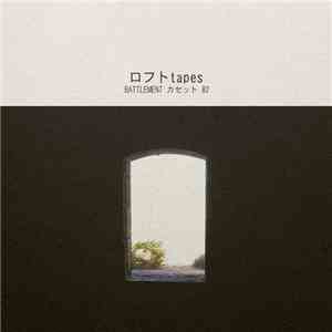 ロフト tapes - Battlement カセット 82 download mp3