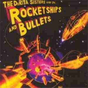 The DeRita Sisters And Jr. - Rocketships And Bullets mp3 download