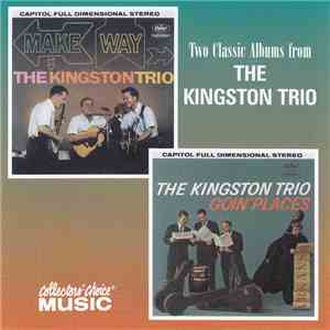 The Kingston Trio - Make Way / Goin' Places download mp3
