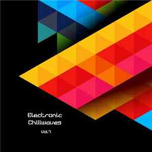 Various - Electronic Chillwaves, Vol. 1 download mp3