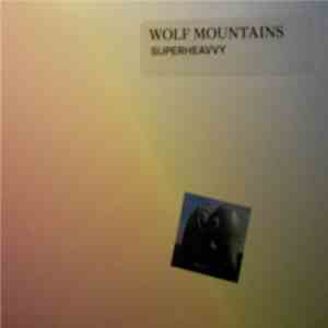 Wolf Mountains - Superheavvy download mp3