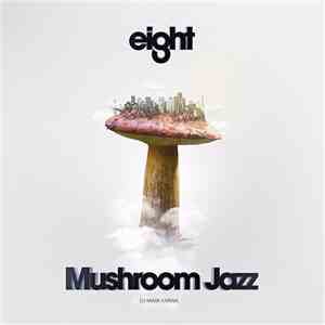 DJ Mark Farina - Mushroom Jazz Eight download mp3