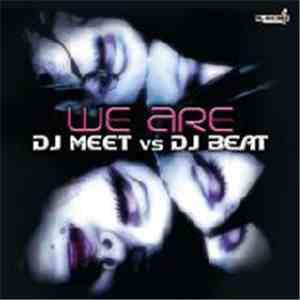 DJ Meet vs. DJ Beat  - We Are download mp3