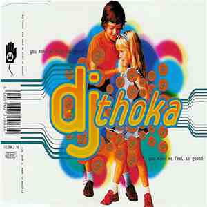 DJ Thoka - You Make Me Feel So Goood! download mp3