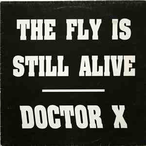 Doctor X - The Fly Is Still Alive download mp3