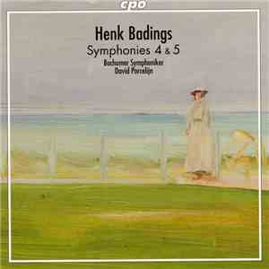 Henk Badings - Bochumer Symphoniker, David Porcelijn - Symphonies 4 & 5 download mp3
