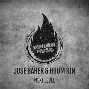 Jose Baher & Huum Kin - Next Level download mp3
