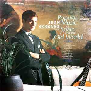Juan Serrano - Juan Serrano Plays Popular Music Of Spain And The Old World mp3 download